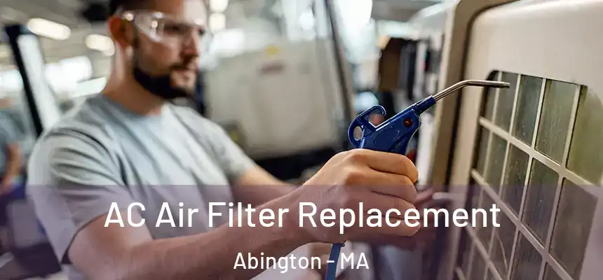  AC Air Filter Replacement Abington - MA