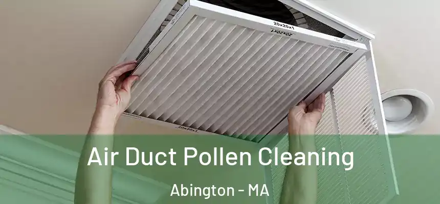 Air Duct Pollen Cleaning Abington - MA